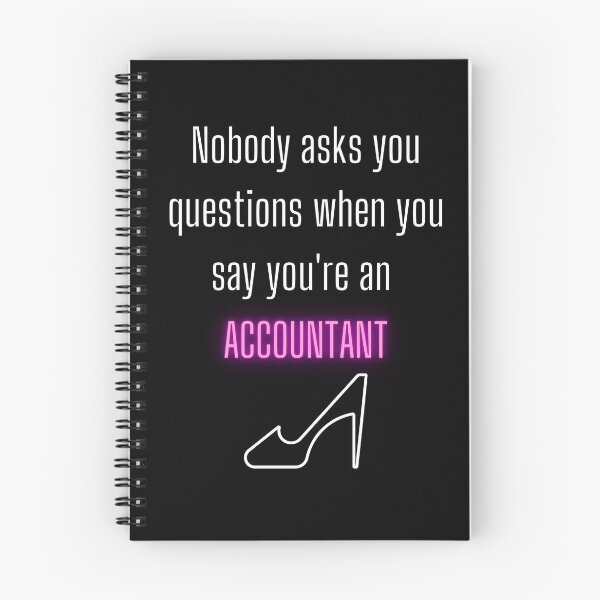 Item preview, Nobody asks you questions when you say you're an accountant designed and sold by MargheritaLidia.