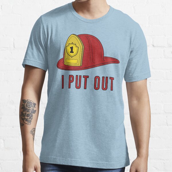 I Put Out Essential T-Shirt
