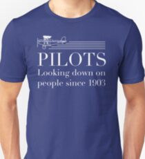 Pilots - Looking Down On People Since 1903 Unisex T-Shirt