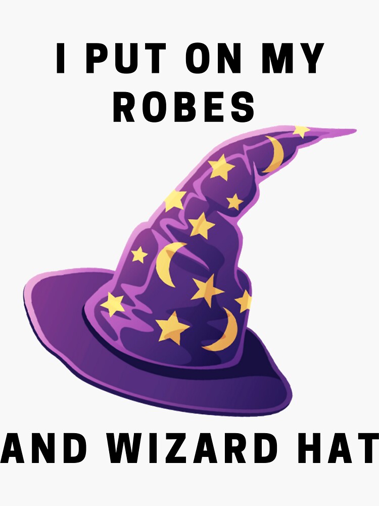 "Robes and Wizard Hat" Sticker for Sale by OomFaan Redbubble