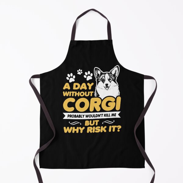 Item preview, A Day Without Corgi Probably Wouldn't Kill Me But Why Risk It? - Dog Lovers Dogs designed and sold by Superhero Gear.