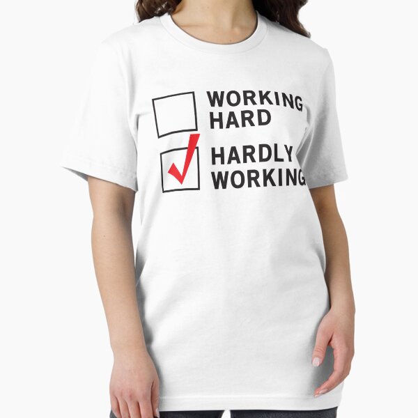 Item preview, Working Hard or Hardly Working designed and sold by careers.