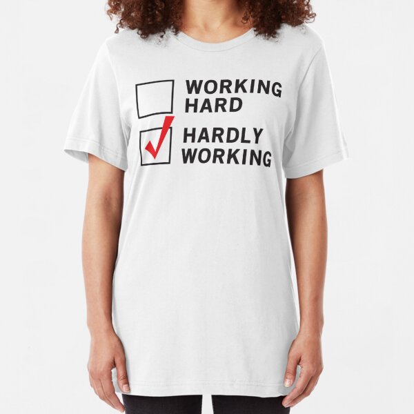 work hard t shirt