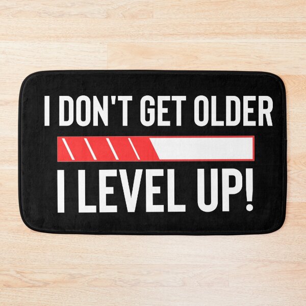 Item preview, I Don't Get Older I Level Up designed and sold by The Pattern Artist.