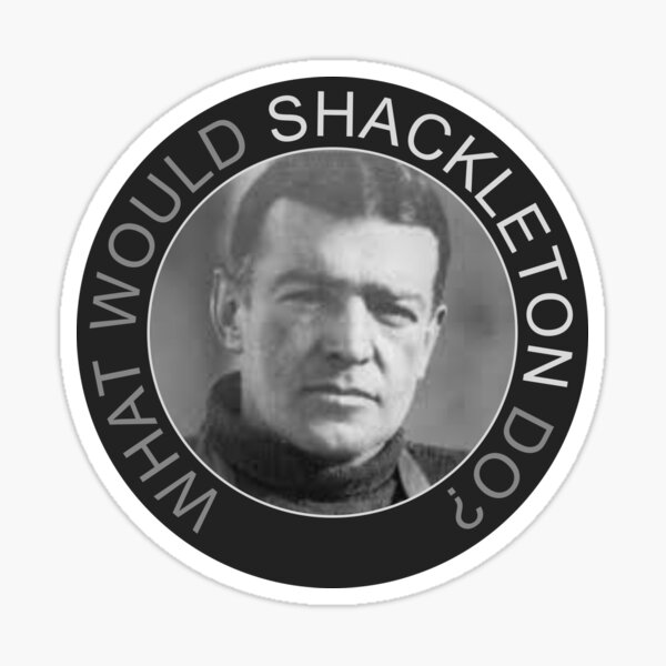 What would Shackleton do?  Sticker