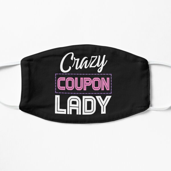 Crazy Coupon Lady Flat Mask