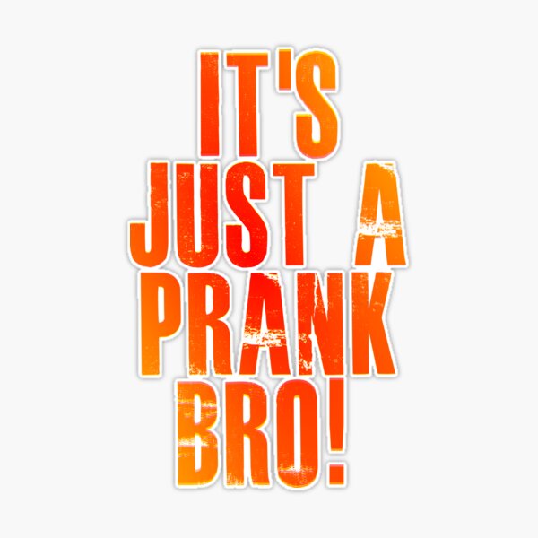 It's just a prank Sticker for Sale by Lets Be Positive (5.0)