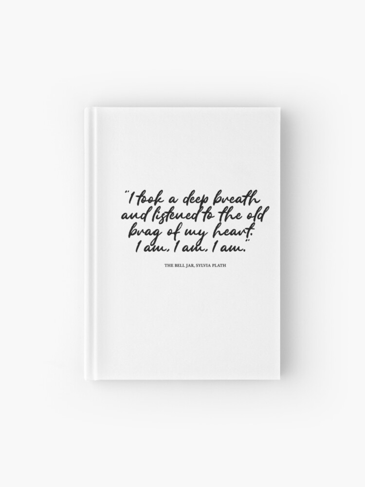 The Bell Jar Quote Sylvia Plath Hardcover Journal for Sale by