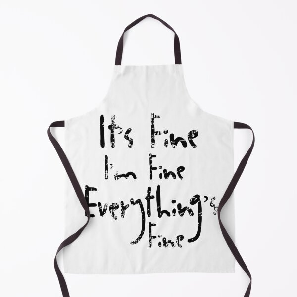 Item preview, Copy of It's Fine I'm Fine Everything's Fine designed and sold by OzyManDiaS90.