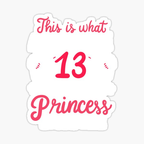 Awesome 13 Year Old Princess 13th Birthday Gift Sticker