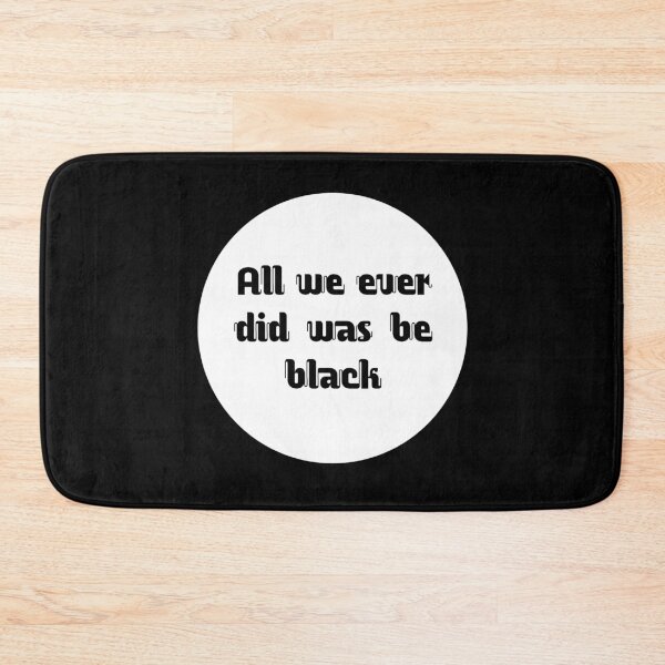 Item preview, All we ever did was be black designed and sold by ritach11.