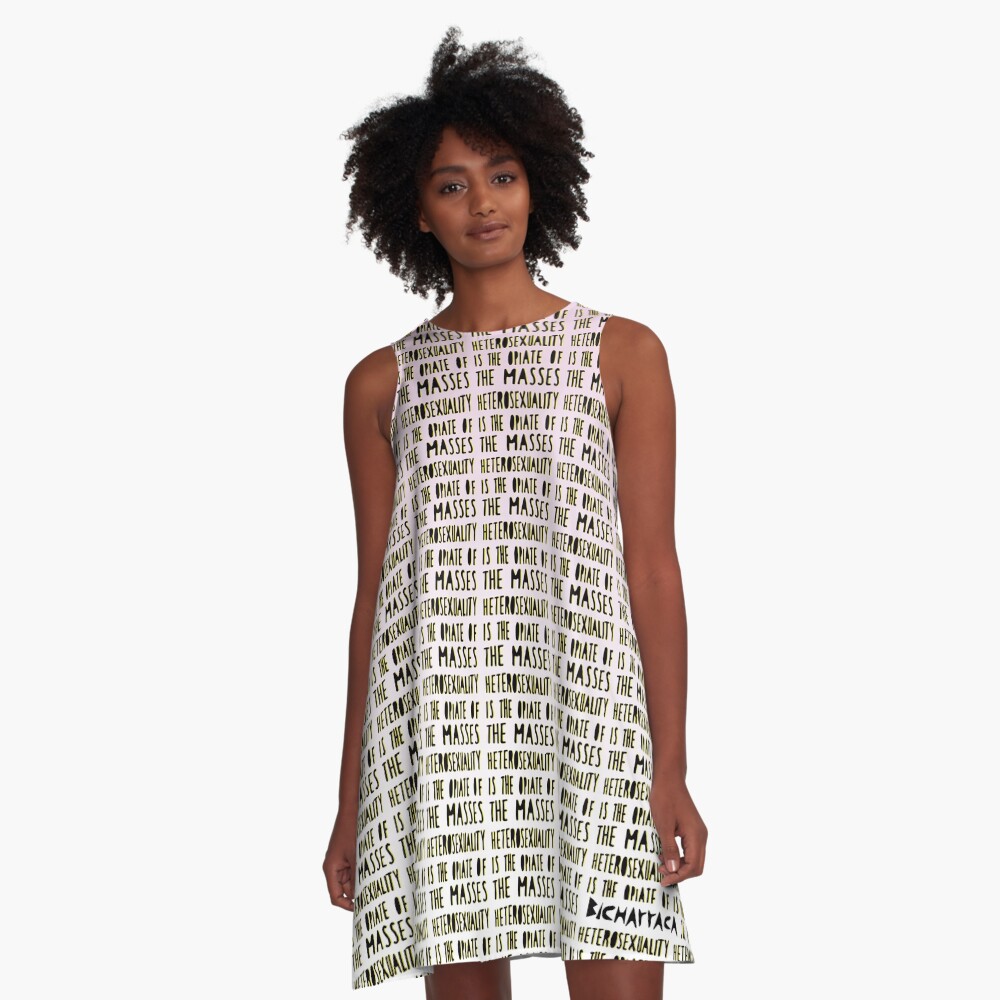 Heterosexuality is the opiate of the masses A-Line Dress