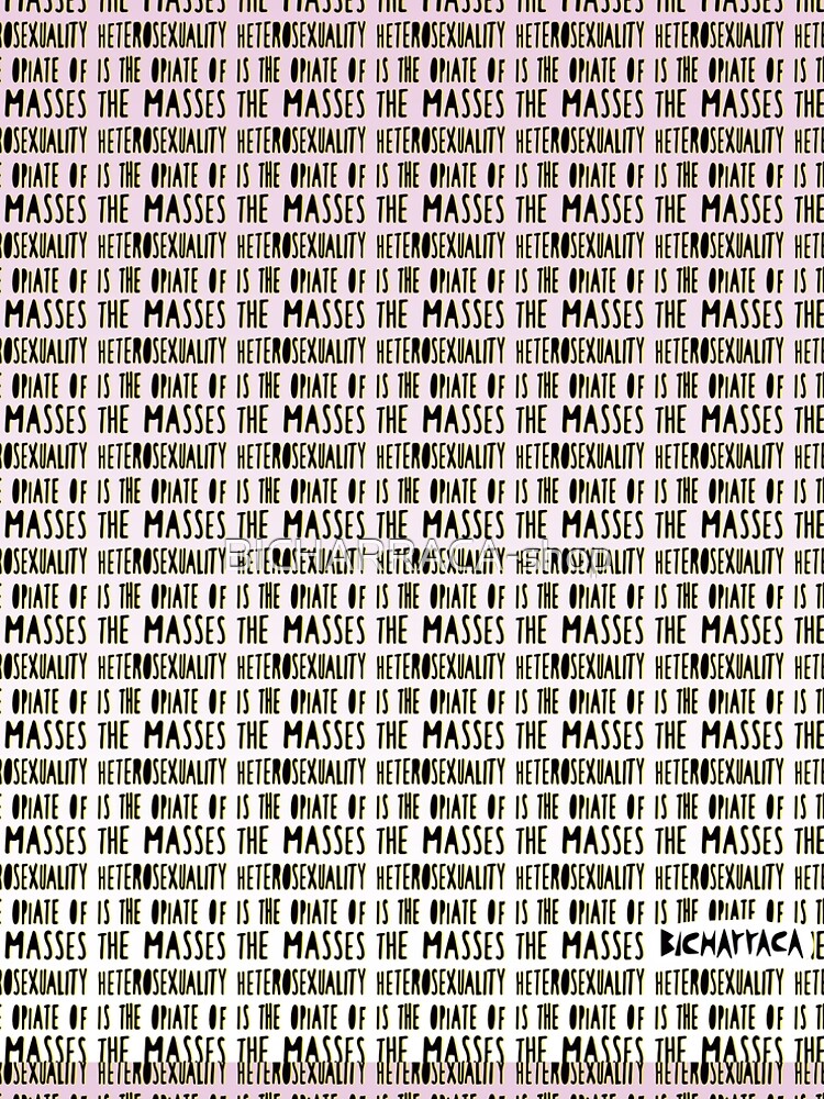 Heterosexuality is the opiate of the masses by BICHARRACA-shop
