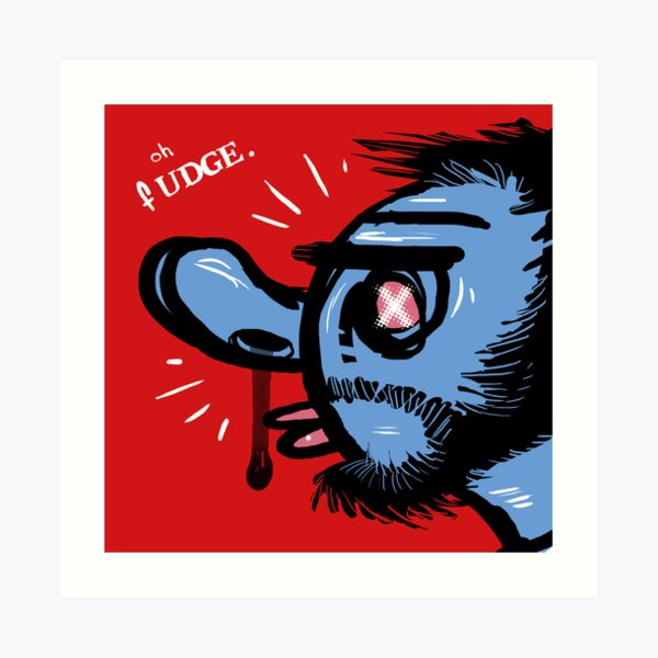 Oh Fudge. Art Print