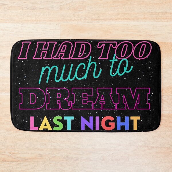 Item preview, I Had Too Much To Dream Last Night designed and sold by HLH Designs.