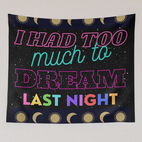 Item preview, I Had Too Much To Dream Last Night designed and sold by HLH Designs.