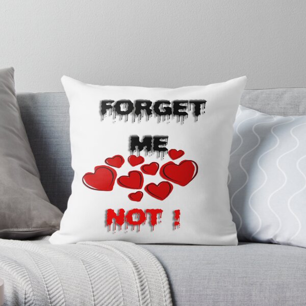 FORGET ME NOT! Throw Pillow