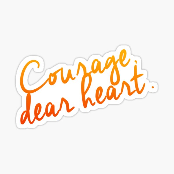 Courage Dear Heart Aslan Quote Sticker CS Lewis Sticker for 