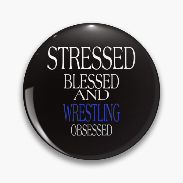Item preview, stressed blessed and wrestling obsessed designed and sold by medbouk1.