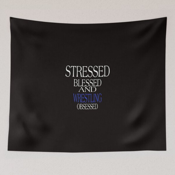 Item preview, stressed blessed and wrestling obsessed designed and sold by medbouk1.