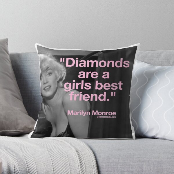 "Diamonds are a girls best friend." - Marilyn Monroe Throw Pillow