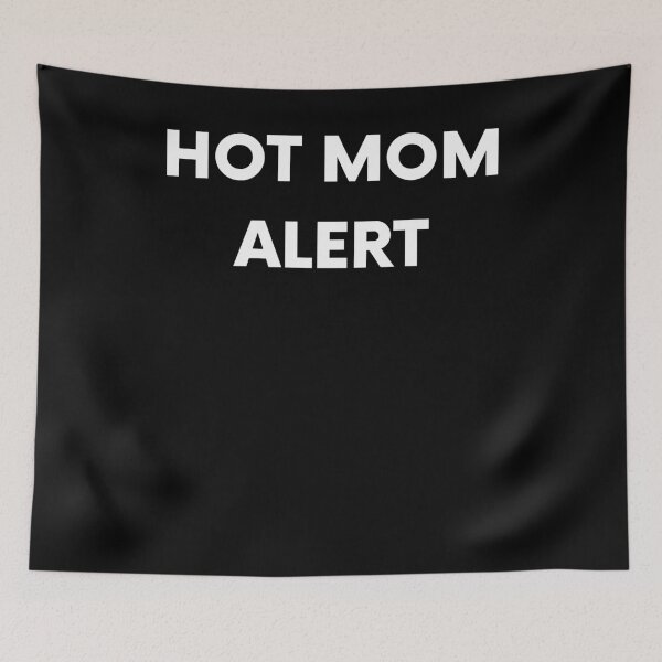 Item preview, Hot Mom Alert designed and sold by BigBoyShop.