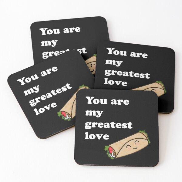 Item preview, Taco Barrito, You are my Greatest Love Fast Food Insecure HBO Issa Quote Design designed and sold by CreatedbyJR.