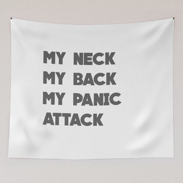 Item preview, My neck my back my panic attack designed and sold by djal-lk.