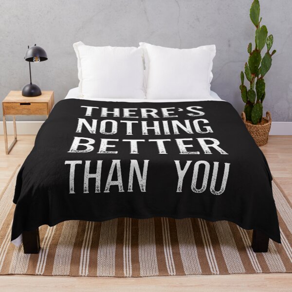 Item preview, There's Nothing Better Than You designed and sold by AscendMerch.