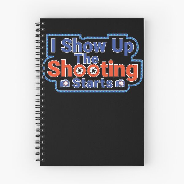 Item preview, I Show Up The Shooting Starts designed and sold by Harlake.
