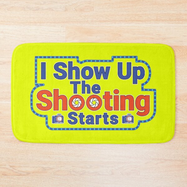 Item preview, I Show Up The Shooting Starts designed and sold by Harlake.