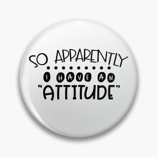 Item preview, So Apparently I Have An Attitude designed and sold by mymysterycloset.