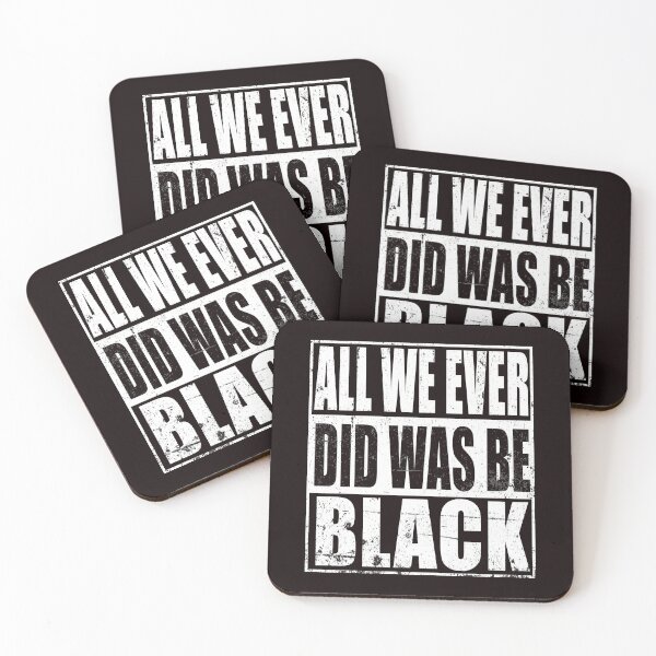 Item preview, All We Ever Did Was Be Black , black lives matter  designed and sold by Majesticoo.