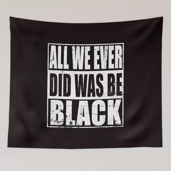 Item preview, All We Ever Did Was Be Black , black lives matter  designed and sold by Majesticoo.