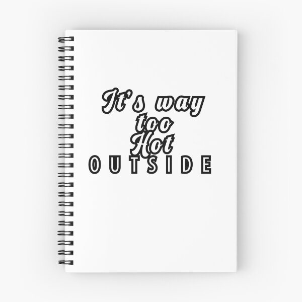 Item preview, It's way too hot outside designed and sold by djal-lk.