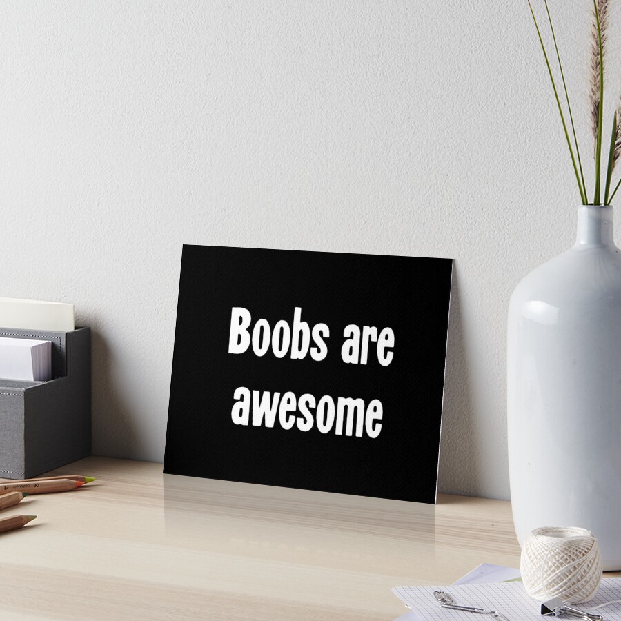 Boobs Are Awesome