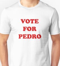 Vote for Pedro Unisex T-Shirt