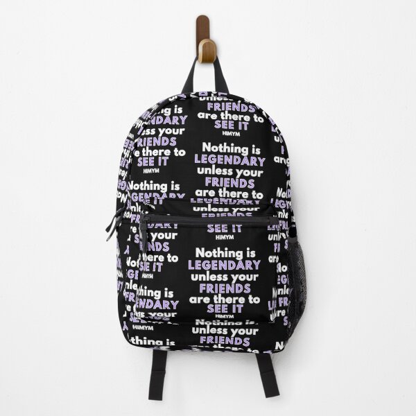 Item preview, Nothing Is Legendary Unless Your Friends Are There To See It | HIMYM designed and sold by KauzSL.