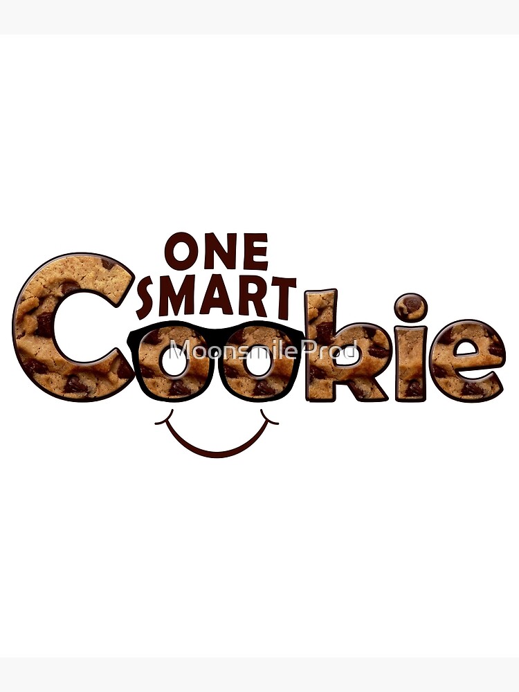 one-smart-cookie-poster-by-moonsmileprod-redbubble