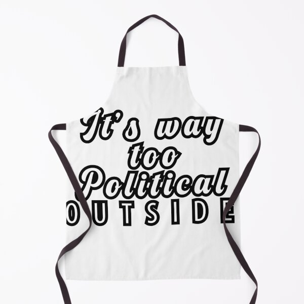 Item preview, It's way too political outside designed and sold by djal-lk.