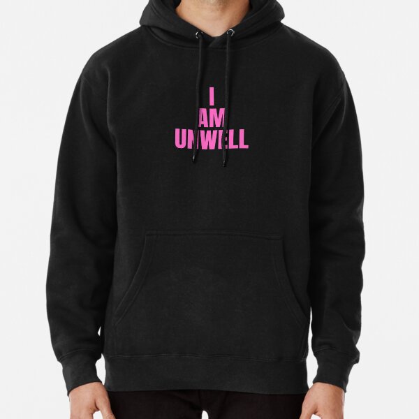 I am outlet unwell hoodie sizing