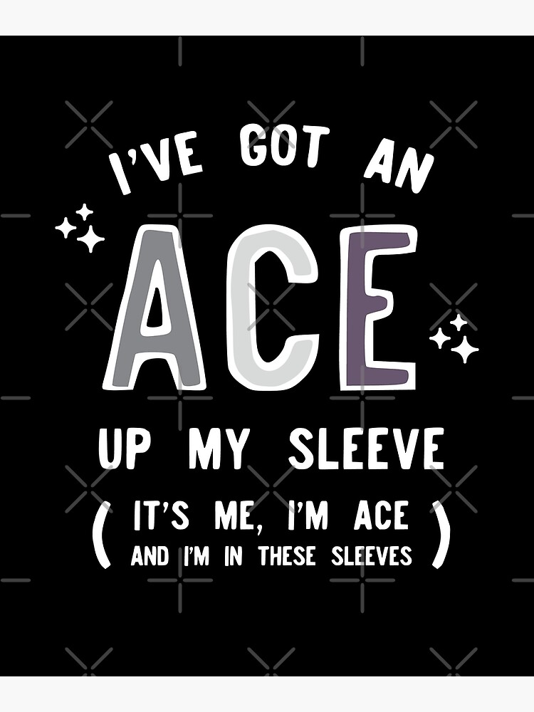 I've Got An Ace Up My Sleeve Asexual Pride Asexuality" Greeting Card for Sale by thequeershop | Redbubble I've Got An Ace Up My Sleeve Asexual Pride Asexuality" Greeting Card for Sale by thequeershop | Redbubble