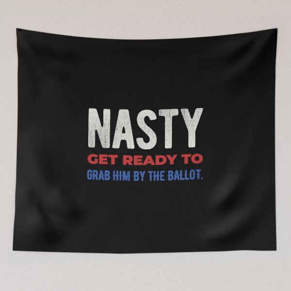Item preview, Grab Him By The Ballot Nasty Woman designed and sold by artworkbyrihen.