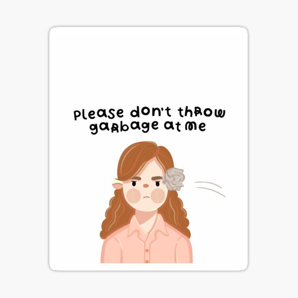 Pam Beesly - Please Don't Throw Garbage at Me Sticker
