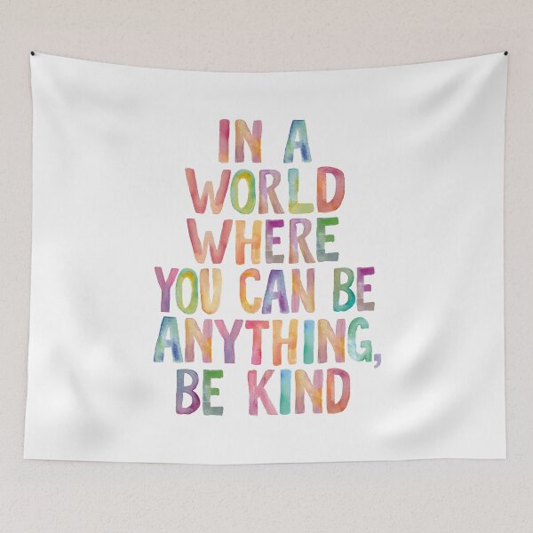 Item preview, In a World Where You Can Be Anything Be Kind designed and sold by MotivatedType.