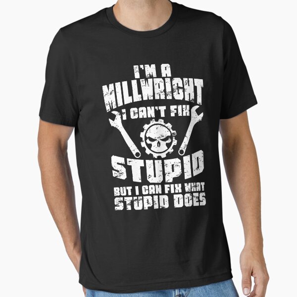 Item preview, Millwright Can't Fix Stupid Tradesman Craftsman Funny designed and sold by DamnGoodDesign.