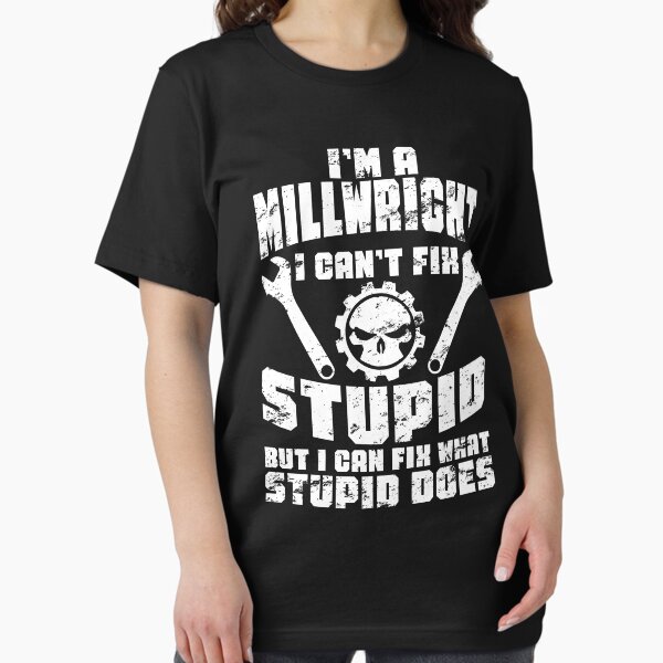 Item preview, Millwright Can't Fix Stupid Tradesman Craftsman Funny designed and sold by DamnGoodDesign.