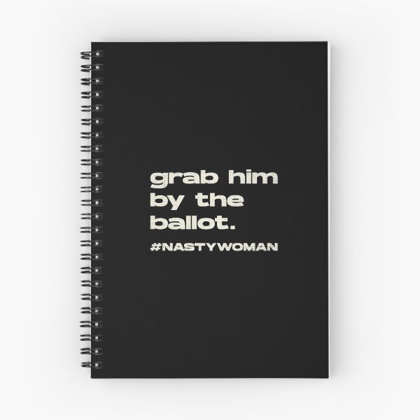 Item preview, Grab Him By The Ballot Nasty Woman designed and sold by artworkbyrihen.