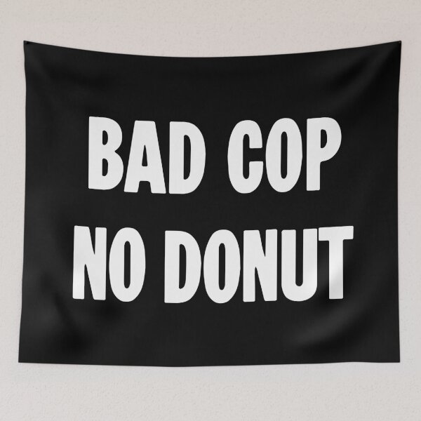 Item preview, Bad Cop No Donut designed and sold by Good-Looking Corpse.