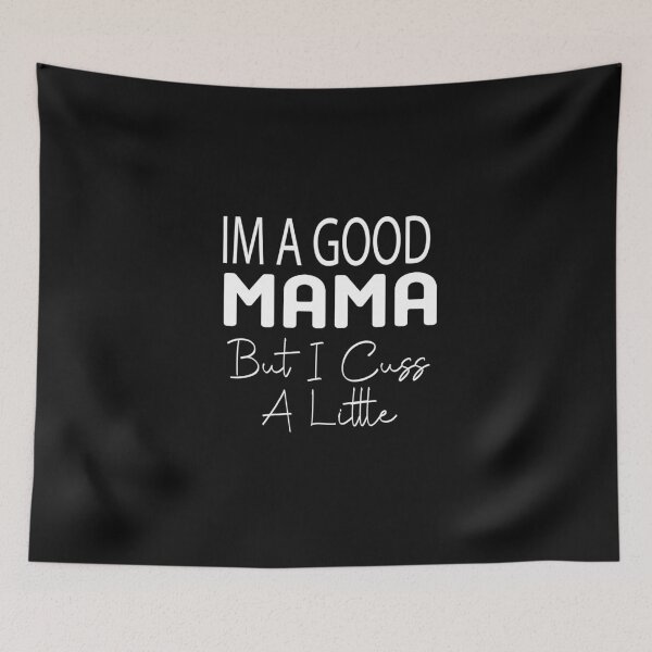 Artikelvorschau, Ich bin eine gute Mama, aber ich beschimpfe ein wenig Humor, das Geschenk-T-Shirt sagt entworfen und verkauft von alikassi.